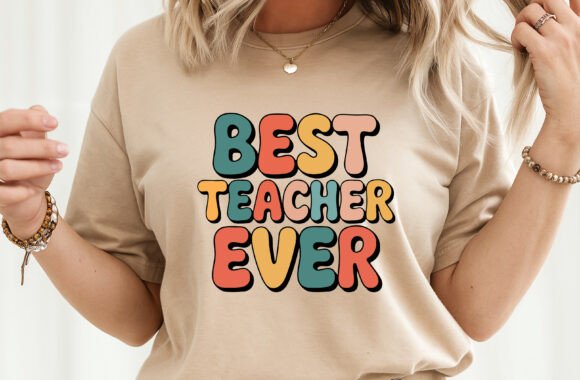 Best Teacher Ever Vector Graphics for T-Shirt Designs