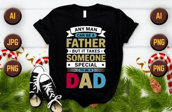 Father Day Graphic Design for T-Shirt and Beyond